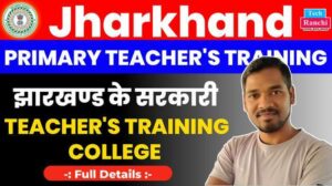 Primary Teachers Training College inJharkhand