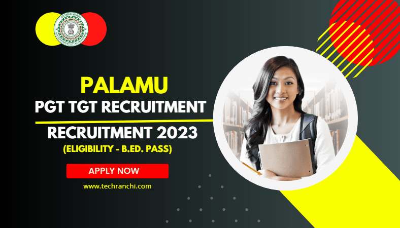Palamu PGT TGT Teacher Recruitment 2023 Apply Now