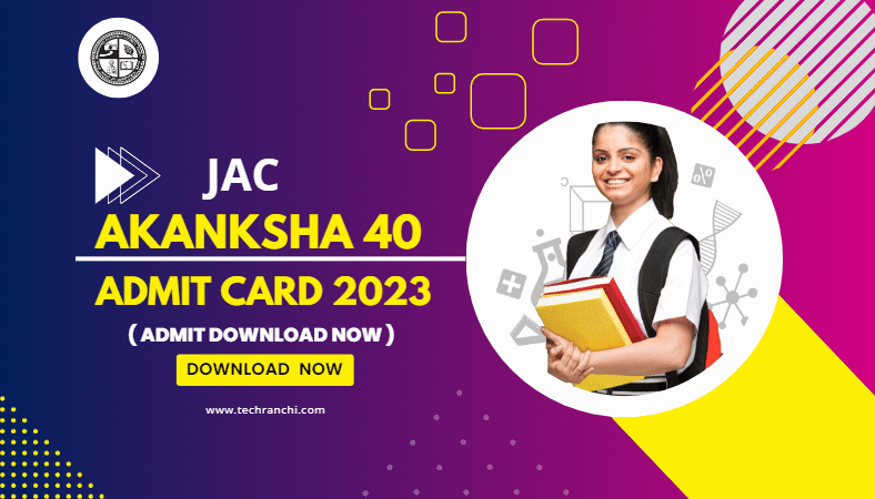 JAC Akanksha Admit Card 2023 Download Now