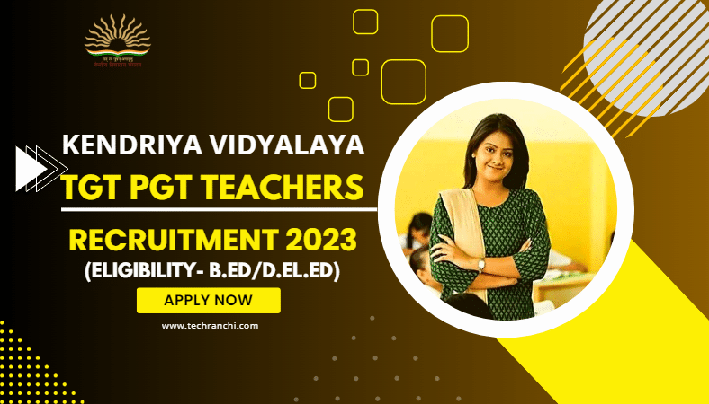 Kendriya Vidyalaya Tatanagar Recruitment 2023