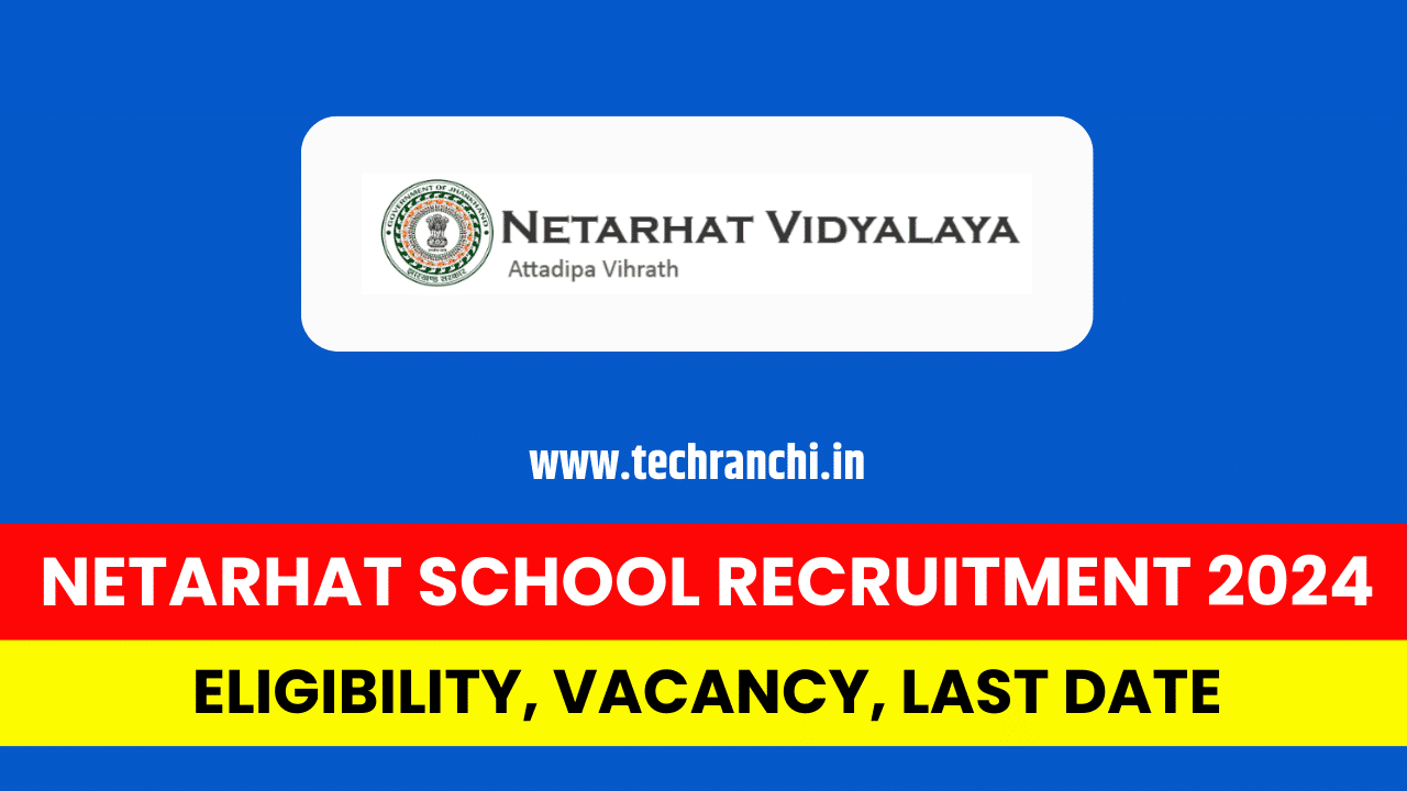 Netarhat School Recruitment 2024